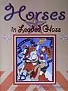 Horses in Leaded Glass